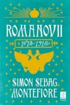 Romanovii 1613-1918/Simon Sebag Montefiore