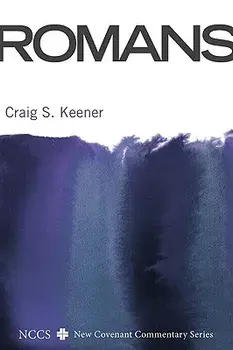 Romans: A New Convenant Commentary, Paperback/Craig S. Keener