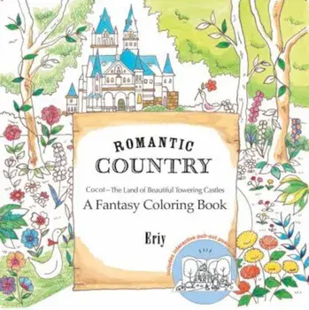 Romantic Country: A Fantasy Coloring Book, Paperback/Eriy