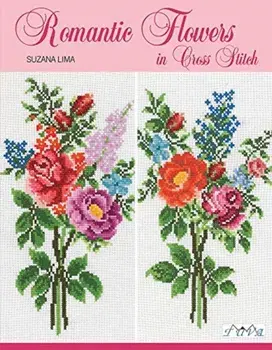 Romantic Flowers in Cross Stitch, Paperback/Suzana Lima