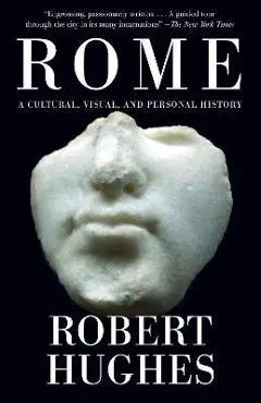 Rome: A Cultural, Visual, and Personal History - Robert Hughes