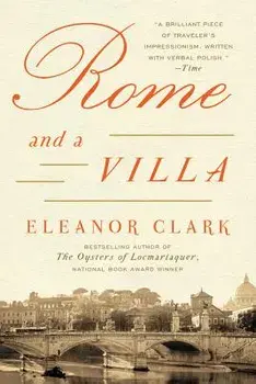 Rome and a Villa, Paperback/Eleanor Clark