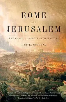 Rome and Jerusalem: The Clash of Ancient Civilizations, Paperback/Martin Goodman