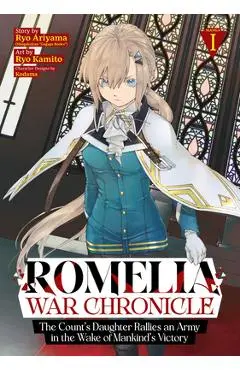 Romelia War Chronicle: The Count's Daughter Rallies an Army in the Wake of Mankind's Victory (Manga) Vol. 1 - Ryo Ariyama