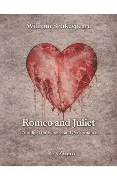 Romeo and Juliet: Abridged for Schools and Performance - Kj O'hara