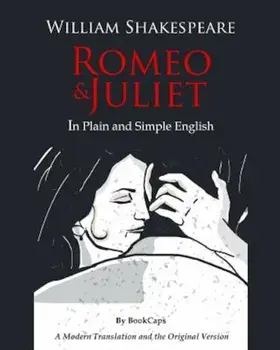 Romeo and Juliet in Plain and Simple English: (A Modern Translation and the Original Version), Paperback/Shakespeare, William