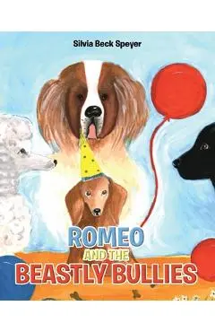 Romeo and the Beastly Bullies - Silvia Beck Speyer