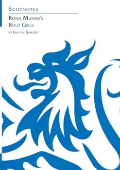 Rona Munro's Bold Girls. (Scotnotes Study Guides), Paperback/Gillian Sargent