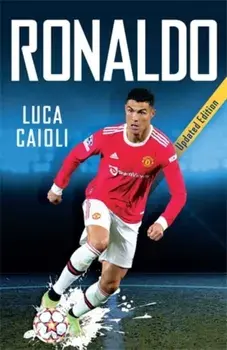 Ronaldo: 2022 Updated Edition, Paperback/Luca Caioli