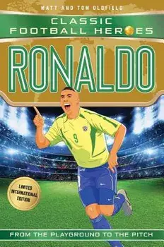 Ronaldo: Classic Football Heroes - Limited International Edition, Paperback/Matt &. Tom Oldfield