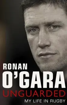Ronan O'Gara: Unguarded, Paperback/Ronan O'Gara