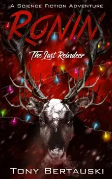 Ronin: The Last Reindeer, Hardcover/Bertauski Tony