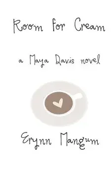 Room for Cream: A Maya Davis Novel, Paperback/Erynn Mangum