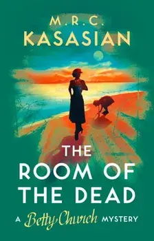 Room of the Dead. A gripping WW2 crime mystery, Hardback/M.R.C. Kasasian