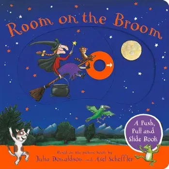 Room on the Broom: A Push, Pull and Slide Book. The perfect Halloween gift for toddlers, Board book/Julia Donaldson
