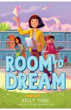 Room to Dream (a Front Desk Novel) - Kelly Yang