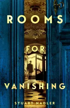Rooms for Vanishing, Paperback/Stuart Nadler