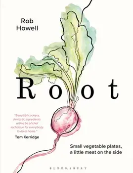 Root. Small vegetable plates, a little meat on the side, Hardback/Rob Howell