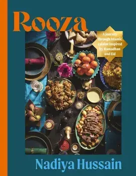 Rooza. a journey through Islamic cuisine inspired by Ramadhan and Eid, Hardback/Nadiya Hussain