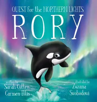Rory, An Orca's Quest for the Northern Lights, Hardcover/Sarah Cullen