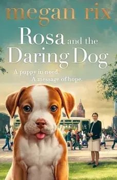Rosa and the Daring Dog, Paperback/Megan Rix