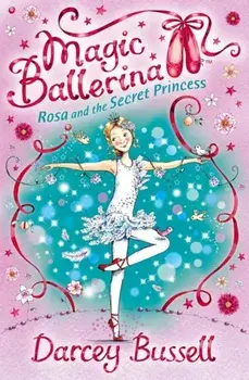 Rosa and the Secret Princess, Paperback/CBE Darcey Bussell