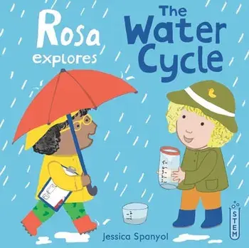 Rosa Explores the Water Cycle, Hardcover/Jessica Spanyol