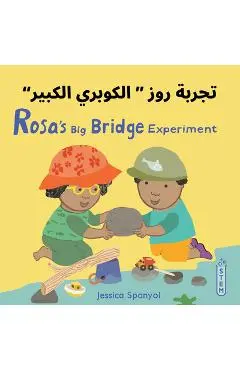Rosa's Big Bridge Experiment (Arabic Bilingual Edition) - Jessica Spanyol