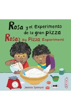 Rosa Y El Experimento de la Gran Pizza/Rosa's Big Pizza Experiment - Jessica Spanyol
