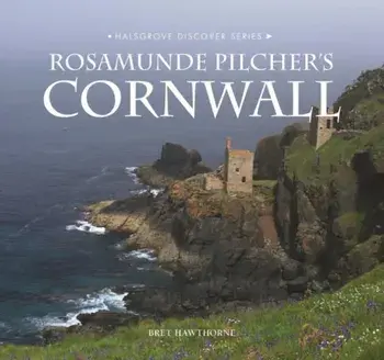 ROSAMUNDE PILCHER'S CORNWALL, Hardback/Bret Hawthorne
