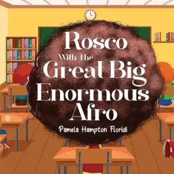 Rosco With The Great Big Enormous Afro, Paperback/Pamela Hampton Floridi