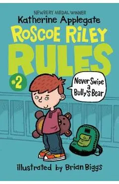 Roscoe Riley Rules #2: Never Swipe a Bully's Bear - Katherine Applegate