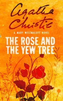 Rose and the Yew Tree, Paperback/Mary Westmacott