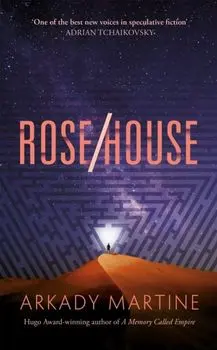 Rose/House, Hardback/Arkady Martine