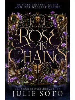 Rose in Chains, Hardback/Julie Soto