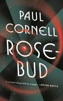 Rosebud, Paperback/Paul Cornell