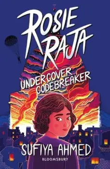 Rosie Raja: Undercover Codebreaker, Paperback/Sufiya Ahmed