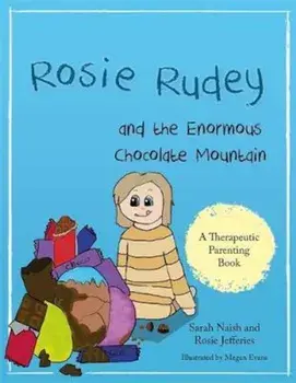 Rosie Rudey and the Enormous Chocolate Mountain, Paperback/Sarah Naish