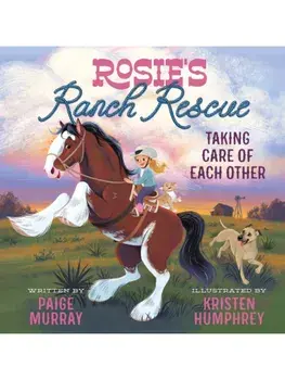 Rosie's Ranch Rescue. Taking Care of Each Other, Hardback/Paige Murray