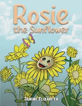 Rosie the Sunflower, Paperback/Janine Elizabeth