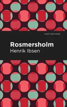 Rosmersholm, Paperback/Henrik Ibsen