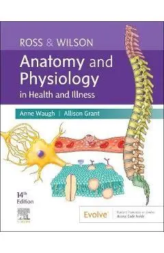 Ross & Wilson Anatomy and Physiology in Health and Illness - Anne Waugh