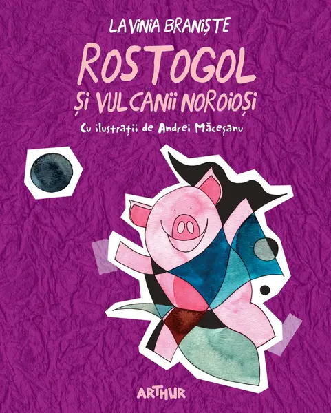 Rostogol #3. Rostogol și vulcanii noroioși - Lavinia Braniște
