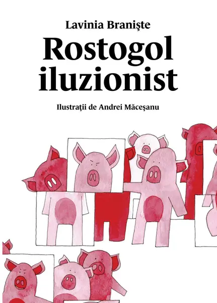Rostogol iluzionist (#4) - Lavinia Braniște