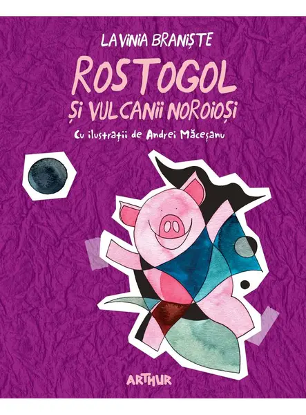 Rostogol si vulcanii noroiosi | Lavinia Braniste