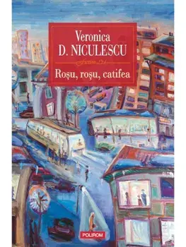 Rosu, rosu, catifea/Veronica D. Niculescu