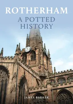 Rotherham: A Potted History, Paperback/***