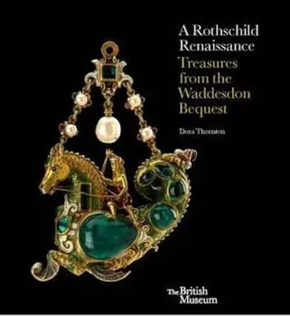 Rothschild Renaissance, Hardcover/Dora Thornton