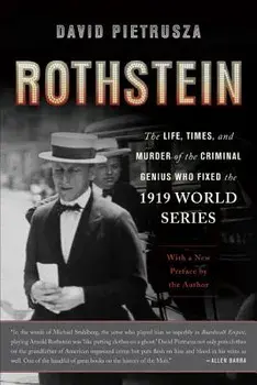Rothstein: The Life, Times, and Murder of the Criminal Genius Who Fixed the 1919 World Series, Paperback/David Pietrusza