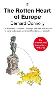 Rotten Heart of Europe, Paperback/Bernard Connolly